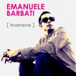 Finalmente torna Emanuele Barbati!