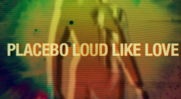 Placebo, il nuovo singolo ‘Loud Like Love’