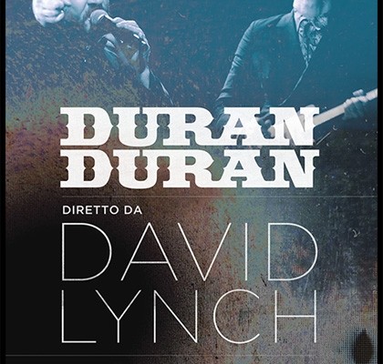 Duran Duran destrutturati da Lynch con esiti alterni