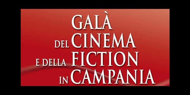 Al via le settima edizione del Gala del Cinema e della Fition in Campania