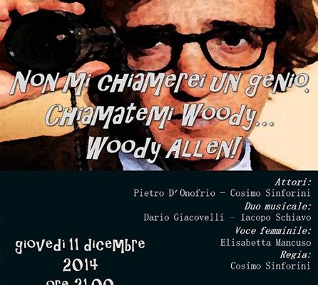 Cosimo Sinforini alla regia di “Non mi chiamerei un genio. Chiamatemi Woody …Woody Allen!”