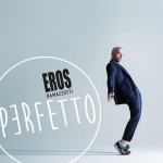Eros Ramazzotti: annuncia sui social la tracklist e la cover dell’album Perfetto
