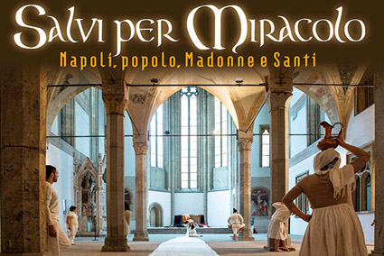 “Salvi per Miracolo, Napoli, popolo, Madonne e Santi” in scena al Museo Diocesano di Napoli