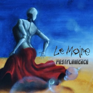 Postflamenco, l’album di Le Moire