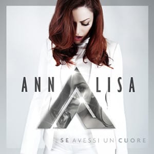 Annalisa, firma come autrice i brani del nuovo album “Se avessi un cuore” (Cover Annalisa Se avessi un cuore 300x300)
