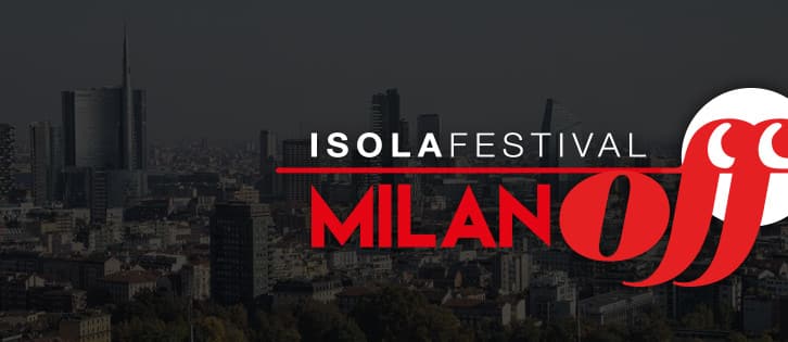 Milano Off Isola Festival, dal 30 maggio al 12 giugno