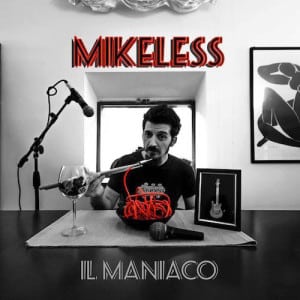 Il Maniaco, primo album solista di Mikeless (Mikeless cover album 300x300)