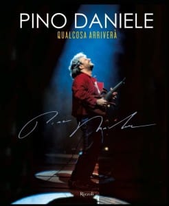 Esce oggi il libro "Pino Daniele. Qualcosa arriverà" (COVER Alessandro Daniele Giorgio Verdelli PINO DANIELE  ok 246x300)