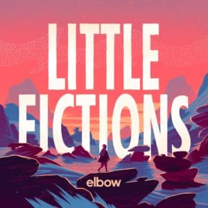 Little Fictions: il nuovo album degli Elbow, un nuovo capitolo per la band inglese (ELBOW cover album LITTLE FICTIONS m 300x300)