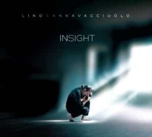 Lino Cannavacciuolo mette a nudo le proprie emozioni nel nuovo album “Insight” (INSIGHT copertina 300x270)
