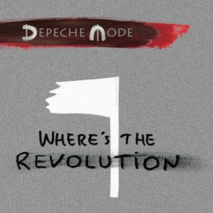 Depeche Mode, in radio e in digitale il nuovo singolo “Where’s the revolution” (dm wheres the revolution single 300x300)