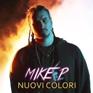 Mike P presenta Nuovi Colori: «Con questo brano mi sono messo a nudo» (Mike P 300x300)