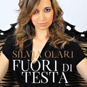 Silvia Olari: «Il mio più grande sogno è di poter vivere della mia musica» (SILVIA OLARI FUORI DI TESTA 300x300)