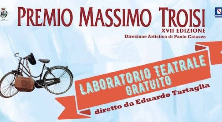 Premio Massimo Troisi: al via la selezione per  il laboratorio teatrale