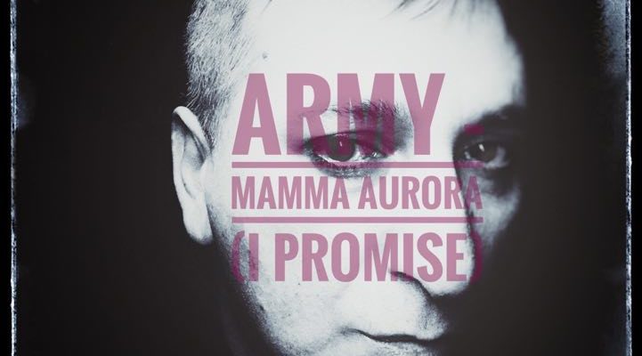 Army torna sulle scene con il nuovo singolo “Mamma Aurora (I Promise)”