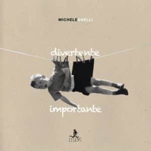 Michele Anelli: al via il tour promozionale del nuovo album "Divertente importante" (Cover Album Divertente Importante b 300x300)