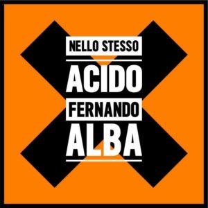 Fernando Alba presenta il suo nuovo lavoro discografico “Nello stesso acido” (Fernando Alba Cover Front 300x300)
