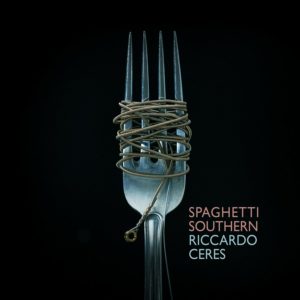 Spaghetti Southern: il sud nella musica di Riccardo Ceres (cover spaghetti southern riccardo ceres 300x300)