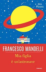 Francesco Mandelli presenta "Mia figlia è un’astronave" (libro mandelli)