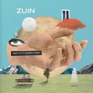 Per tutti questi anni, l’esordio discografico di Zuin (zuin per tutti questi anni 300x300)