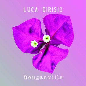Intervista a Luca Dirisio: il cantautore parla del nuovo album “Bouganville” (bouganville cover lucadirisio 300x300)