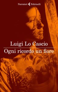 Libri: Luigi Lo Cascio “Ogni ricordo un fiore”, la recensione (ogni ricordo di un fiore cover book luigi lo cascio 191x300)