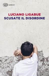 Recensione libri: "Scusate il disordine" di Luciano Ligabue (ligabue cover libro scusate il disordine 195x300)