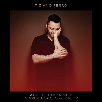 “Accetto Miracoli: l’esperienza degli altri”, il primo album di cover per Tiziano Ferro