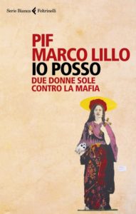Recensione libri: "Io posso Due donne sole contro la mafia” di Pif e Marco Lillo (io posso pif 191x300)