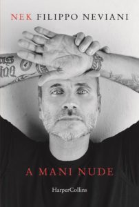 Nek: «quando scrivo mi definisco un portatore emozionale» (a mani nude libro nek 202x300)