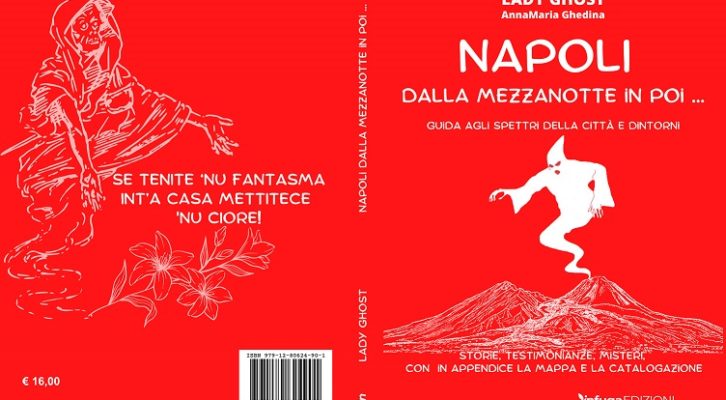 Nuove storie intriganti nel best seller di Lady Ghost dal titolo “Napoli, dalla mezzanotte in poi”