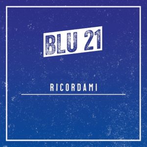 Blu 21: esce “Ricordami” (BLU 21 cover 300x300)