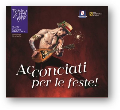Al Teatro Trianon Viviani siete tutti “Ac-conciati per le feste!”
