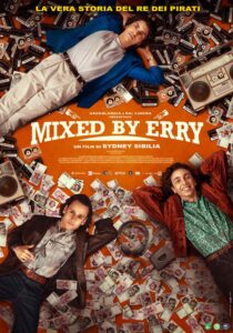 Arriva nelle sale il nuovo film di Sidney Sibilia dal titolo “Mixed By Erry” (mixed by erry locandina low 210x300)