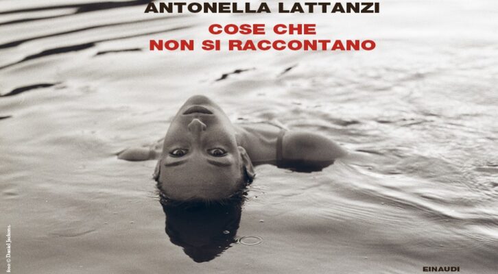 Antonella Lattanzi e il suo ultimo romanzo “Le cose che non si raccontano”