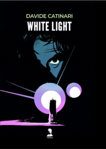 Davide Catinari: il primo romanzo, tra pop, noir e intima introspezione (copertina White Light  214x300)