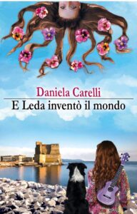 Recensione libri: E Leda inventò il mondo, il quinto figlio di carta di Daniela Carelli (E Leda invento il mondo Daniela Carelli e1688570202424 192x300)