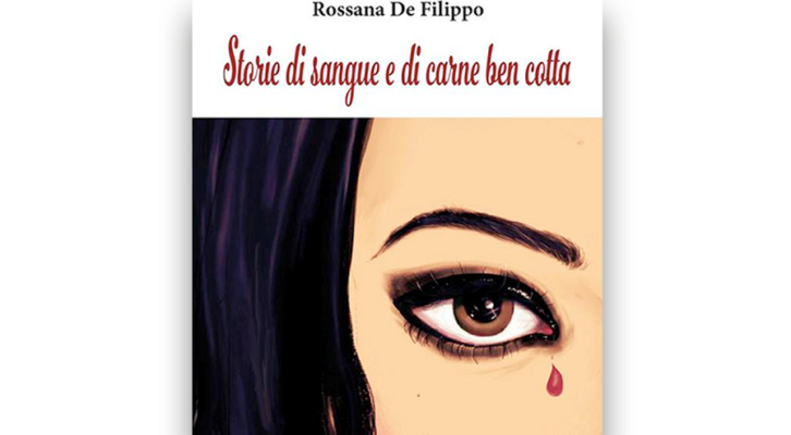 Storie di sangue e di carne ben cotta di RosSanna De Filippo