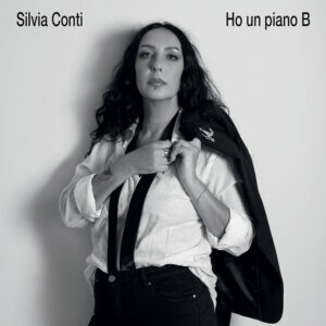 Silvia Conti racconta il nuovo disco dal titolo Ho un piano B (SILVIA CONTI COVER DISCO 300x300)