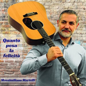 Massimiliano Martelli: facciamo girare “Quanto pesa la felicità” (copertina ep quanto pesa la felicità Massimiliano Martelli 300x300)
