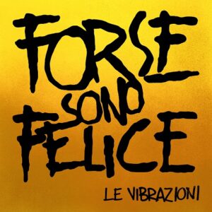 Forse sono felice, il nuovo singolo de Le Vibrazioni (forsesonofelice cover 300x300)